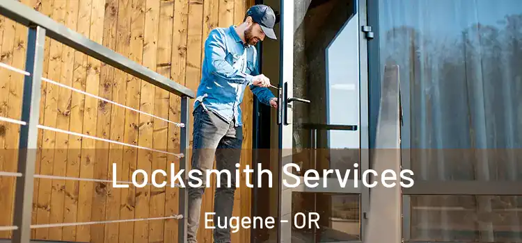 Locksmith Services Eugene - OR