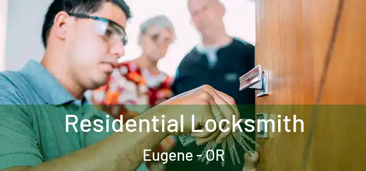 Residential Locksmith Eugene - OR
